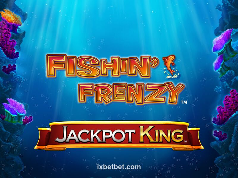 Fishin' Frenzy Jackpot King Game
